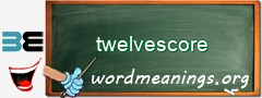 WordMeaning blackboard for twelvescore